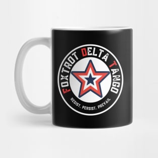 Foxtrot-Delta-Tango Resist Persist Prevail Mug